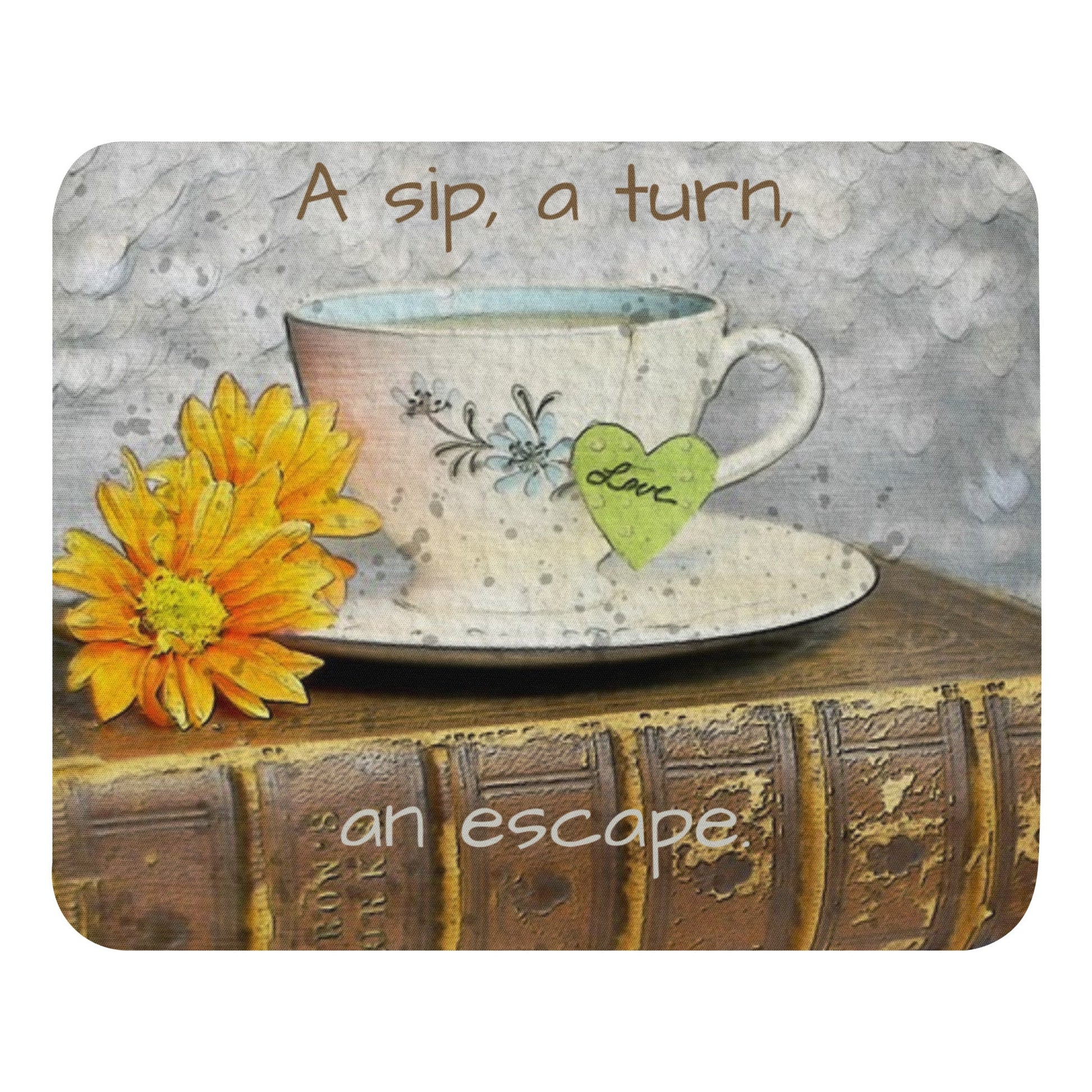 Mouse Pad - A sip, a turn an escape